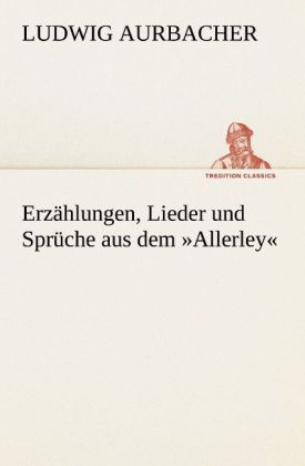 Produktbild: Erz&auml;hlungen, Lieder und Spr&uuml;che aus dem 'Allerley'