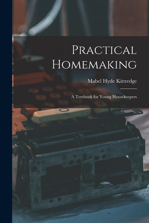 Produktbild: Practical Homemaking; A Textbook for Young Housekeepers