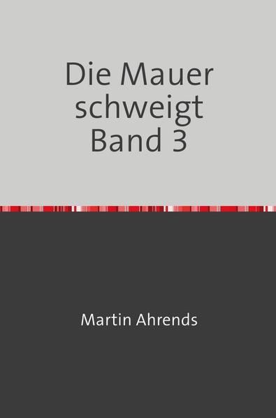 Produktbild: Die Mauer schweigt Band 3