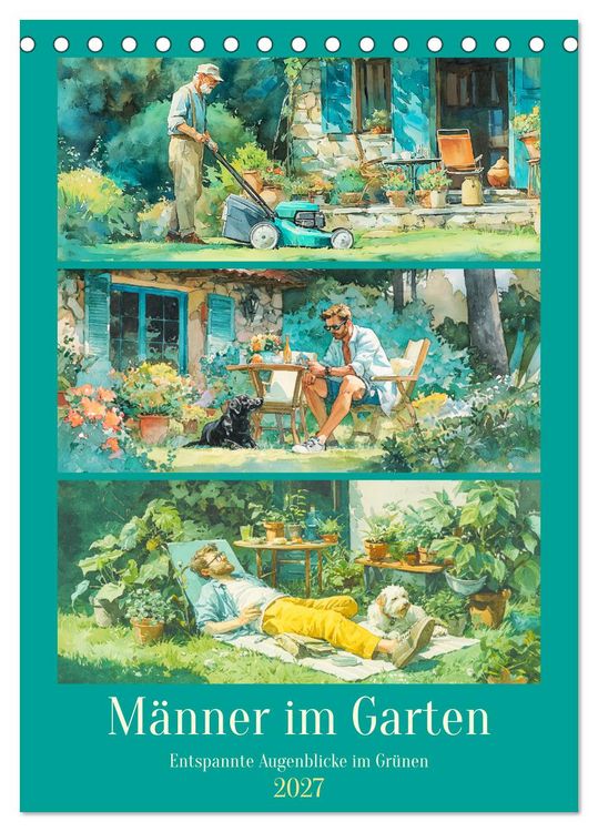 Produktbild: M&auml;nner im Garten. Entspannte Augenblicke im Gr&uuml;nen (Tischkalender 2027 DIN A5 hoch), CALVENDO Monatskalender