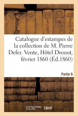 Produktbild: Catalogue d'Estampes Anciennes de la Collection de M. Pierre Defer. Partie 6