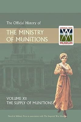 Produktbild: Official History of the Ministry of Munitions Volume XII