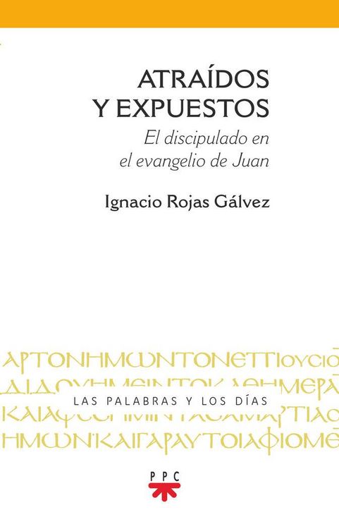 Produktbild: Atra&iacute;dos y expuestos : el discipulado en el Evangelio de Juan