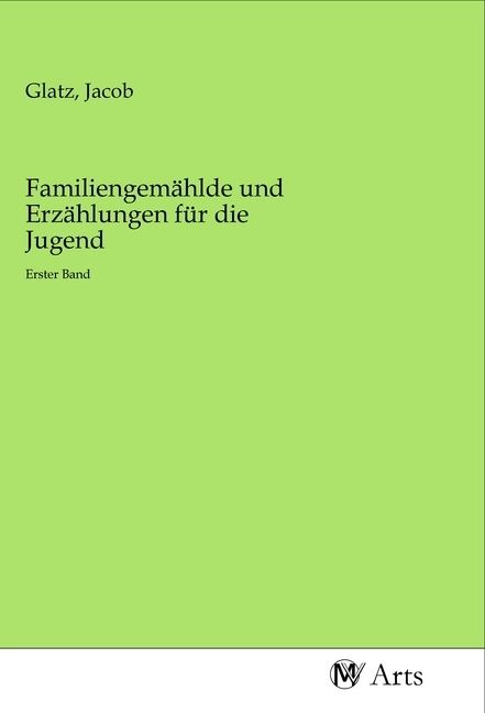 Produktbild: Familiengem&auml;hlde und Erz&auml;hlungen f&uuml;r die Jugend
