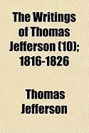 Produktbild: The Writings of Thomas Jefferson (10); 1816-1826