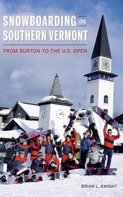 Produktbild: Snowboarding in Southern Vermont: From Burton to the Us Open