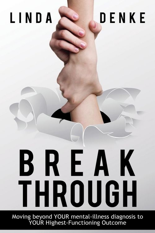 Produktbild: BREAKTHROUGH - Moving beyond YOUR mental-illness diagnosis to YOUR Highest-Functioning Outcome