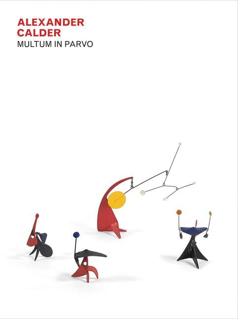 Produktbild: Alexander Calder: Multum in Parvo