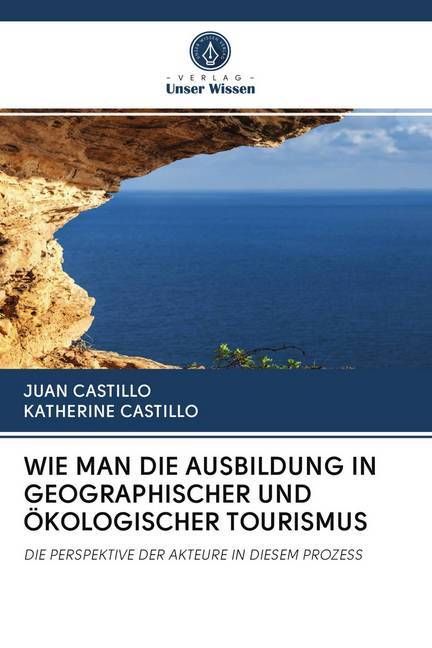 Produktbild: Wie Man die Ausbildung in Geographischer und &Ouml;kologischer Tourismus