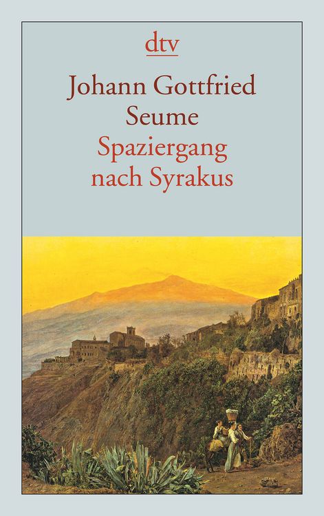 Bild vom Artikel Spaziergang nach Syrakus im Jahre 1802 vom Autor Johann Gottfried Seume
