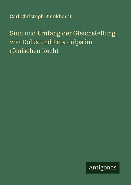 Produktbild: Sinn und Umfang der Gleichstellung von Dolus und Lata culpa im r&ouml;mischen Recht