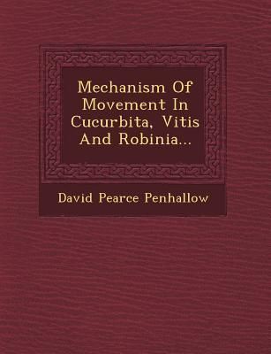 Produktbild: Mechanism of Movement in Cucurbita, Vitis and Robinia...