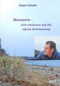 Produktbild: Mannsein-sich einlassen auf die eigene Bestimmung