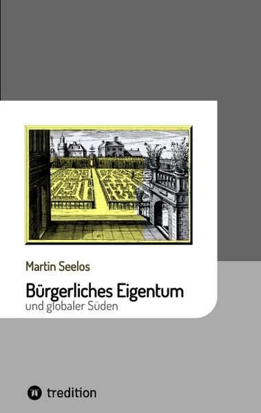 Produktbild: B&uuml;rgerliches Eigentum und globaler S&uuml;den
