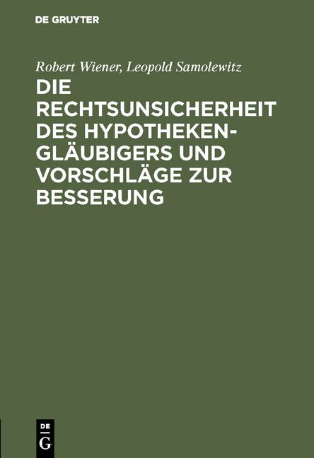Produktbild: Die Rechtsunsicherheit des Hypothekengl&auml;ubigers und Vorschl&auml;ge zur Besserung