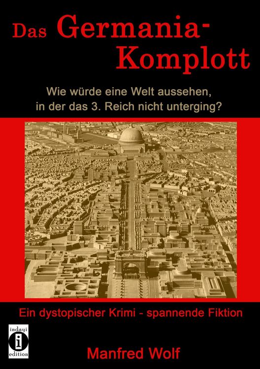 Produktbild: Das Germania-Komplott: Wie w&uuml;rde eine Welt aussehen, in der das 3. Reich nicht unterging?