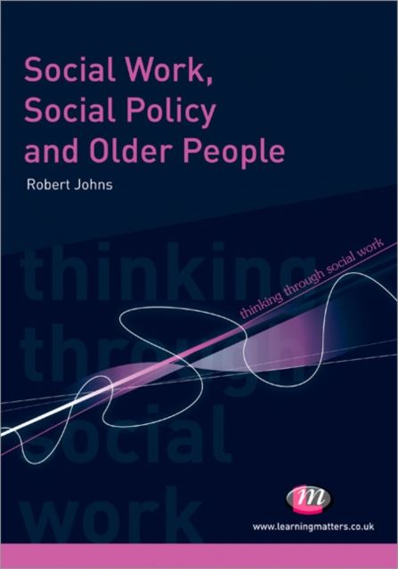 Produktbild: Johns, R: Social Work, Social Policy and Older People