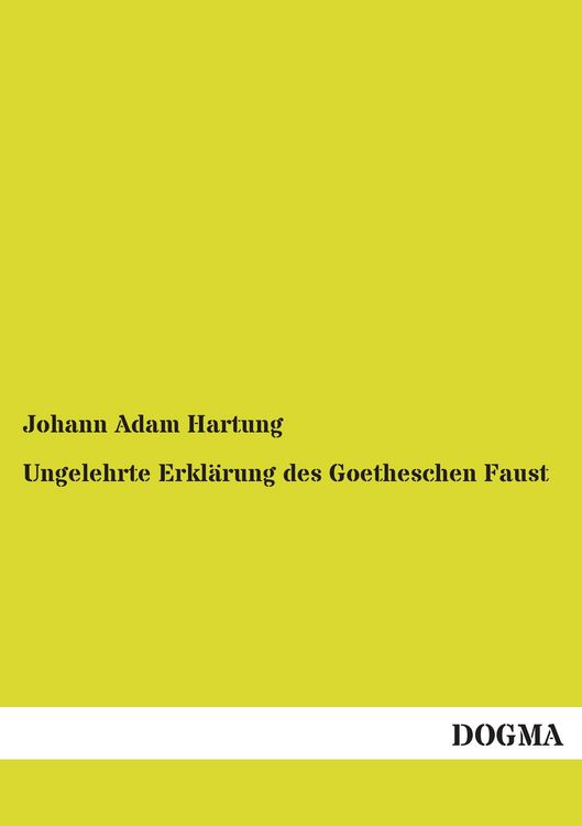 Produktbild: Ungelehrte Erkl&auml;rung des Goetheschen Faust