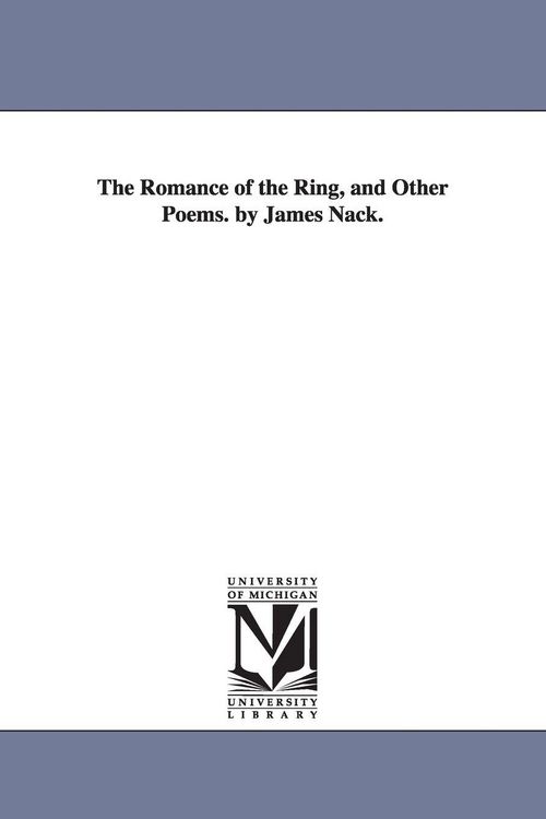 Produktbild: The Romance of the Ring, and Other Poems. by James Nack.