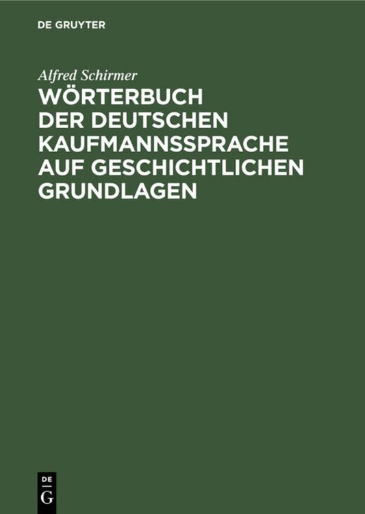 Produktbild: W&ouml;rterbuch der deutschen Kaufmannssprache auf geschichtlichen Grundlagen