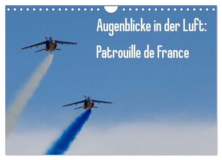 Produktbild: Augenblicke in der Luft: Patrouille de France (Wandkalender 2026 DIN A4 quer), CALVENDO Monatskalender