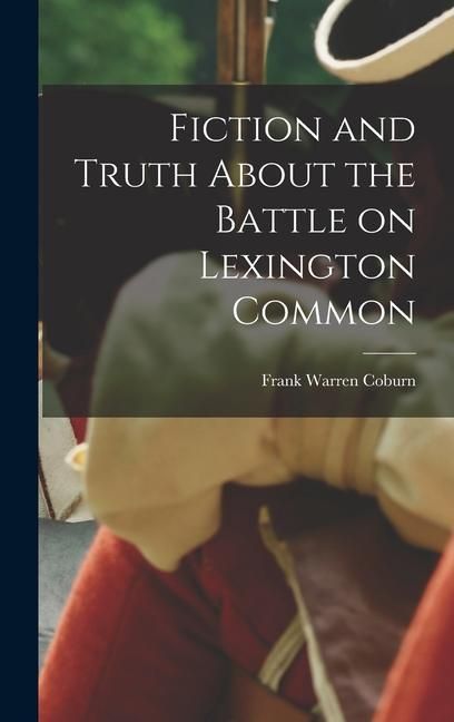 Produktbild: Fiction and Truth About the Battle on Lexington Common