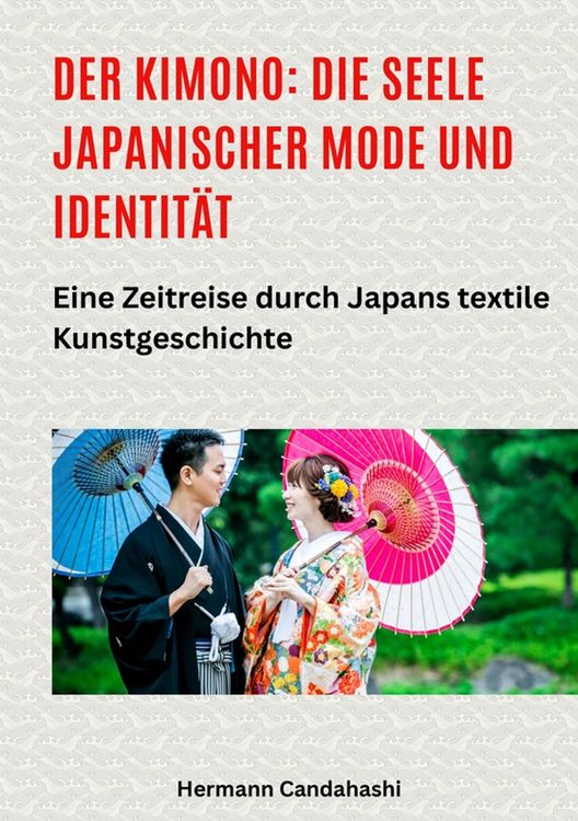 Produktbild: Der Kimono: Die Seele japanischer Mode und Identit&auml;t