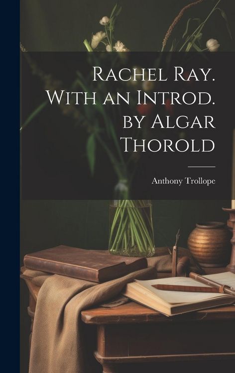 Produktbild: Rachel Ray. With an Introd. by Algar Thorold
