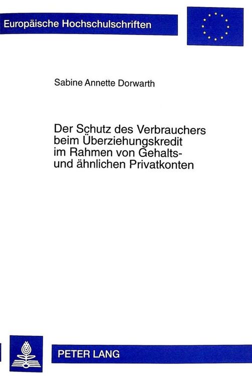 Produktbild: Der Schutz des Verbrauchers beim &Uuml;berziehungskredit im Rahmen von Gehalts- und &auml;hnlichen Privatkonten