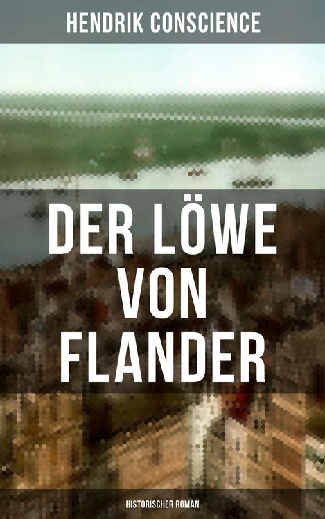Produktbild: Der L&ouml;we von Flander (Historischer Roman)
