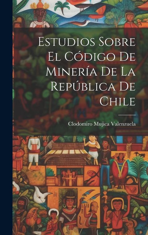 Produktbild: Estudios sobre el C&oacute;digo de Miner&iacute;a de la Rep&uacute;blica de Chile