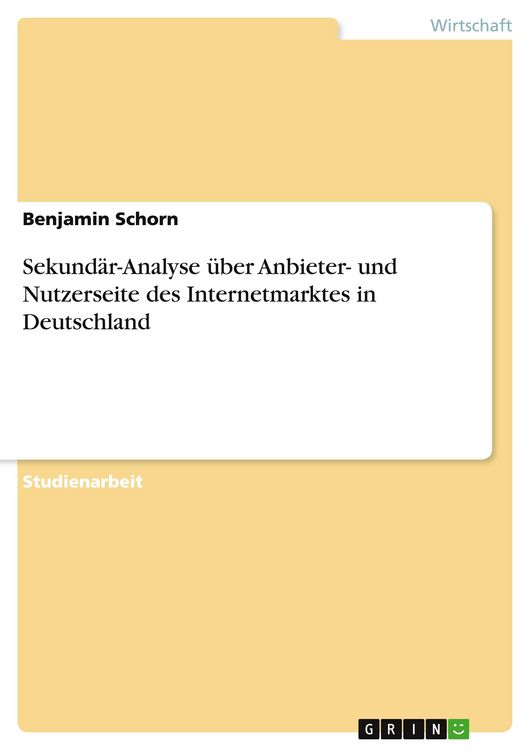 Produktbild: Sekund&auml;r-Analyse &uuml;ber Anbieter- und Nutzerseite des Internetmarktes in Deutschland