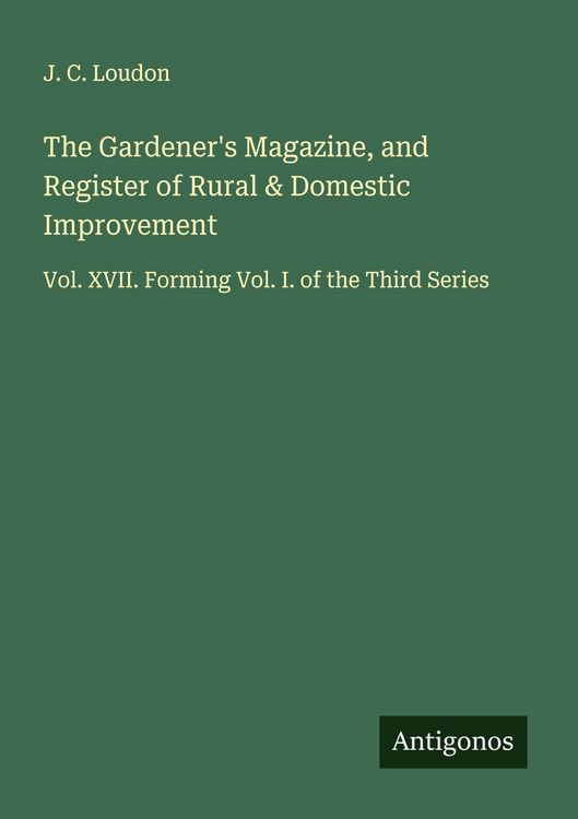 Produktbild: The Gardener's Magazine, and Register of Rural & Domestic Improvement