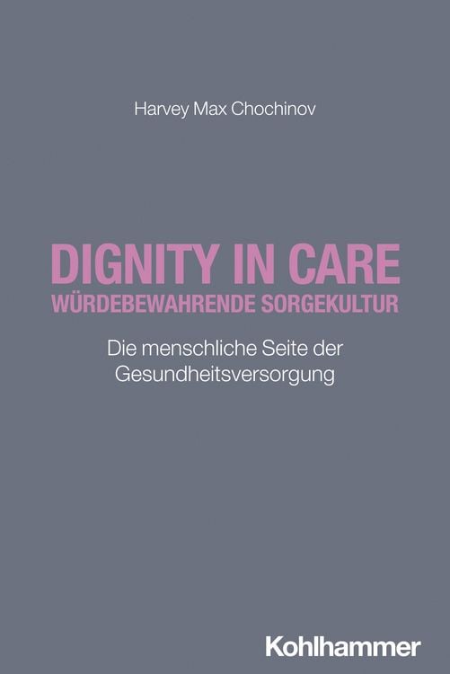Produktbild: Dignity in Care - W&uuml;rdebewahrende Sorgekultur