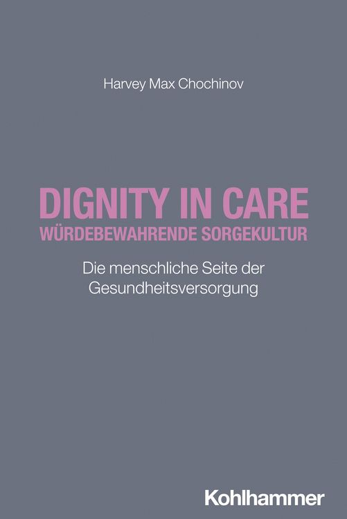 Produktbild: Dignity in Care - W&uuml;rdebewahrende Sorgekultur