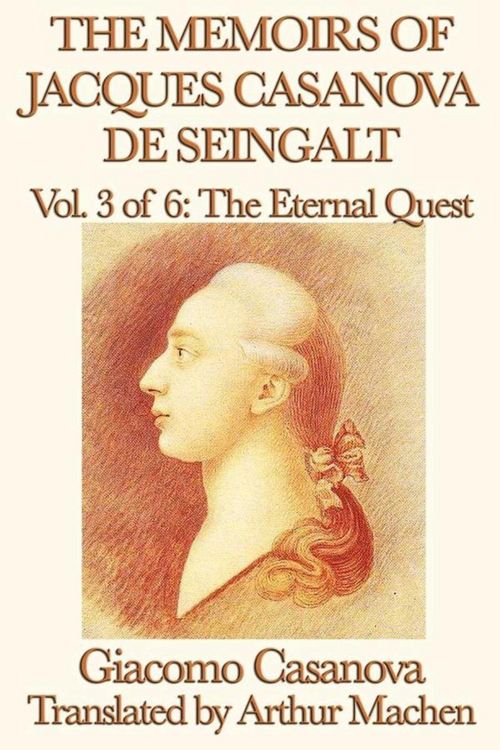 Produktbild: The Memoirs of Jacques Casanova de Seingalt Volume 3: The Eternal Quest