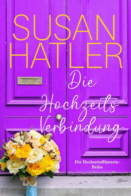 Produktbild: Die Hochzeitsverbindung (Die Hochzeitsfl&uuml;sterin, #2)