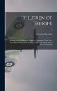 Produktbild: Children of Europe; a Study of the Children of Liberated Vcountries; Their War-time Experiences, Their Reactions, and Their Needs, With a Note on Germany; 0