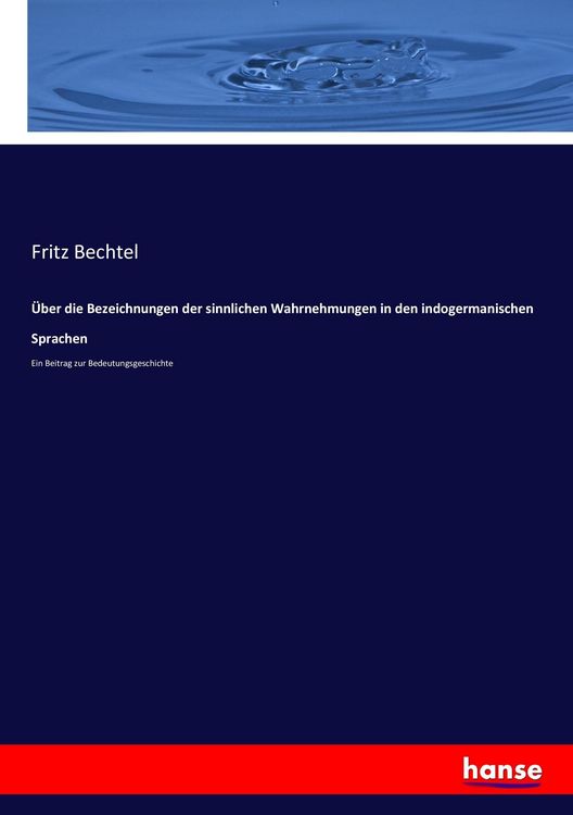 Produktbild: &Uuml;ber die Bezeichnungen der sinnlichen Wahrnehmungen in den indogermanischen Sprachen
