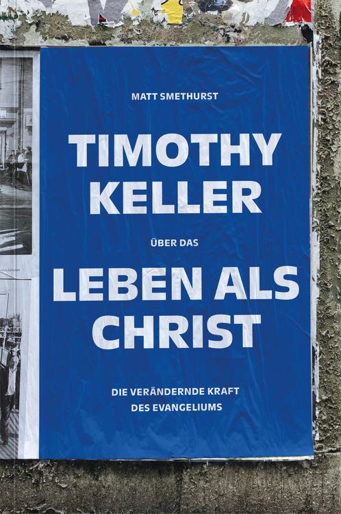 Produktbild: Timothy Keller &uuml;ber das Leben als Christ