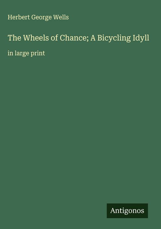 Produktbild: The Wheels of Chance; A Bicycling Idyll