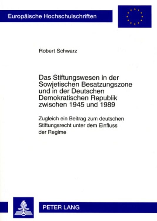 Produktbild: Das Stiftungswesen in der Sowjetischen Besatzungszone und in der Deutschen Demokratischen Republik zwischen 1945 und 1989