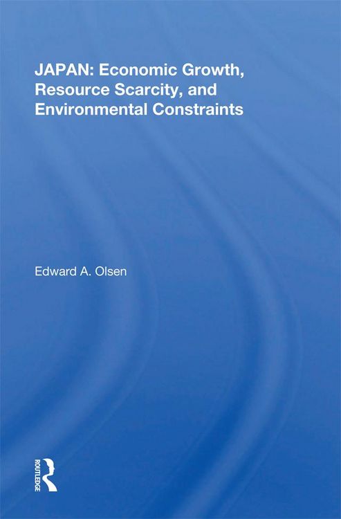 Produktbild: Japan: Economic Growth, Resource Scarcity, And Environmental Constraints