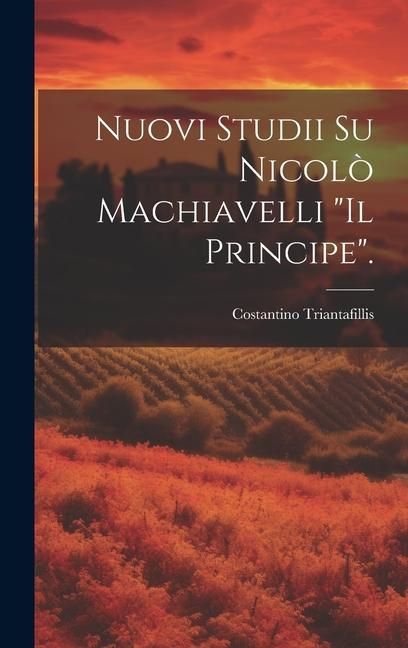 Produktbild: Nuovi Studii Su Nicol&ograve; Machiavelli "Il Principe".