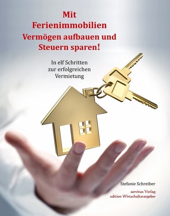 Produktbild: Mit Ferienimmobilien Verm&ouml;gen aufbauen und Steuern sparen!