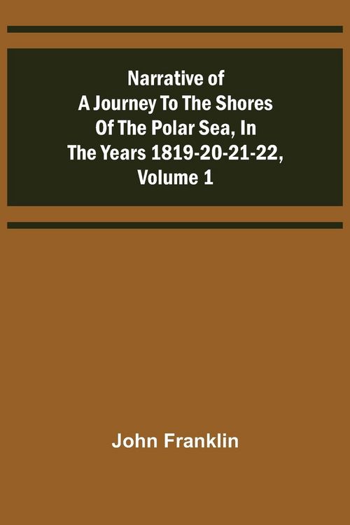 Produktbild: Narrative of a Journey to the Shores of the Polar Sea, in the Years 1819-20-21-22, Volume 1