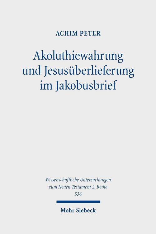 Produktbild: Akoluthiewahrung und Jesus&uuml;berlieferung im Jakobusbrief