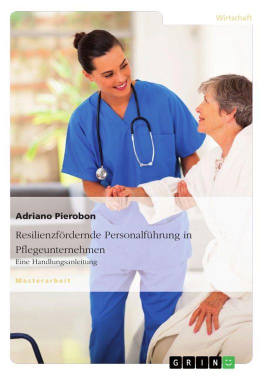 Produktbild: Resilienzf&ouml;rdernde Personalf&uuml;hrung in Pflegeunternehmen. Eine Handlungsanleitung