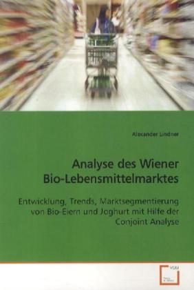 Produktbild: Lindner, A: Analyse des Wiener Bio-Lebensmittelmarktes