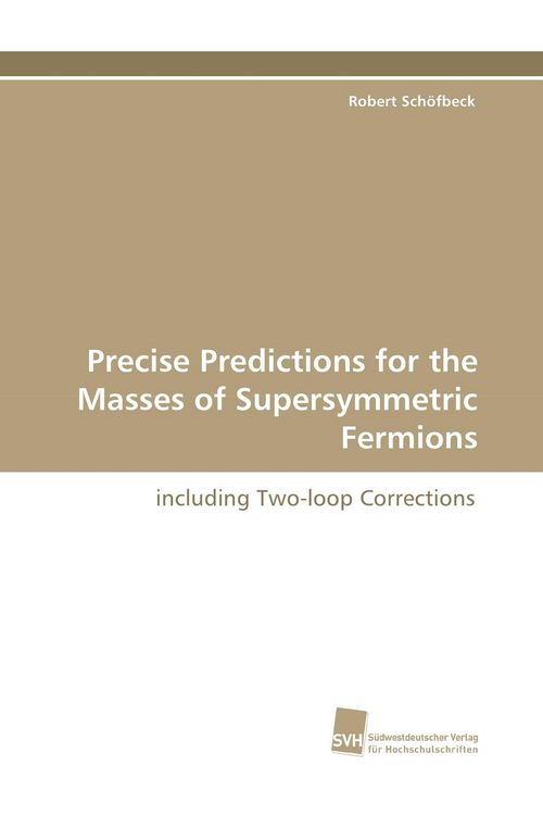 Produktbild: Precise Predictions for the Masses of Supersymmetric Fermions